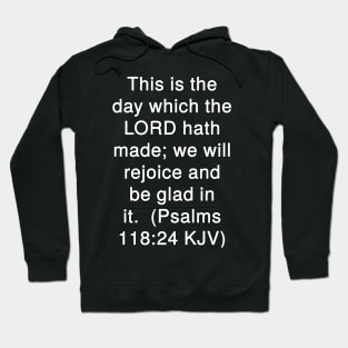 Psalm 118:24 Bible Verse Typography KJV Hoodie